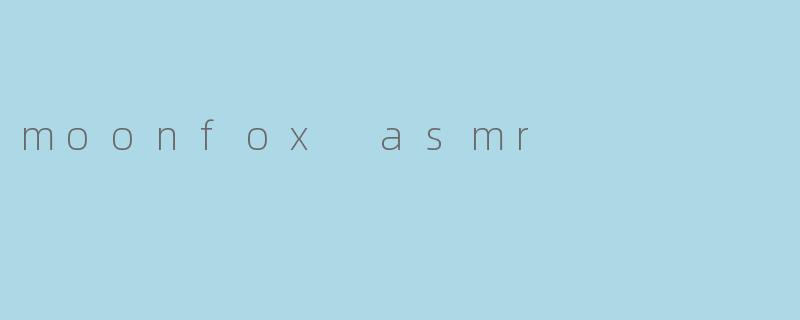 moonfox asmr